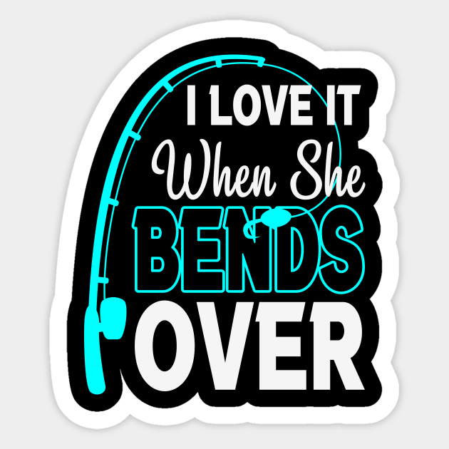 I Love It When She Bends Over Sticker by siliana